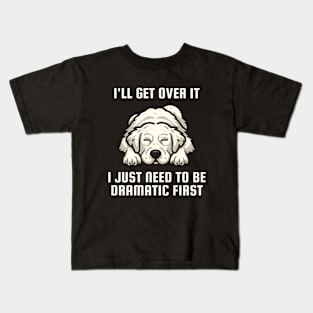 I Just Need To Be Dramatic Lazy Golden Retriever Dog Kids T-Shirt